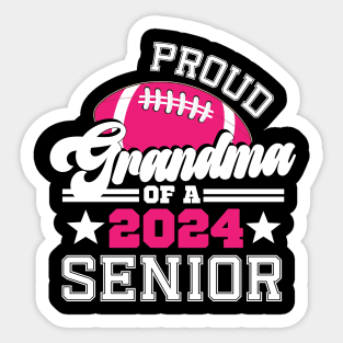 Proud Grandma Of A 2024 Senior Graduate Football Grad Sticker